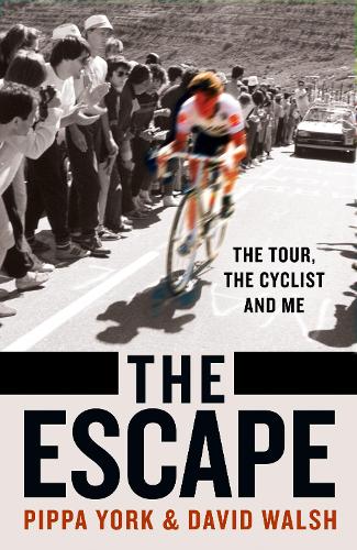 The Escape: The Tour, the Cyclist and Me