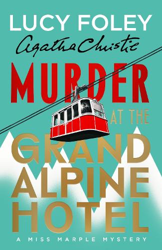 Murder at the Grand Alpine Hotel: The New Miss Marple Novel