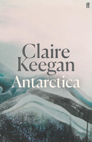 Antarctica: ‘A genuine once-in-a-generation writer.’ THE TIMES