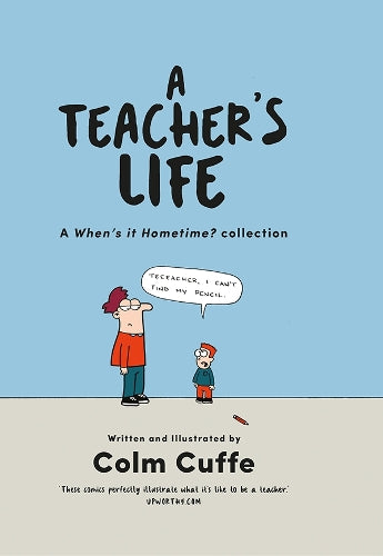 A Teacher's Life: A When’s it Hometime Collection