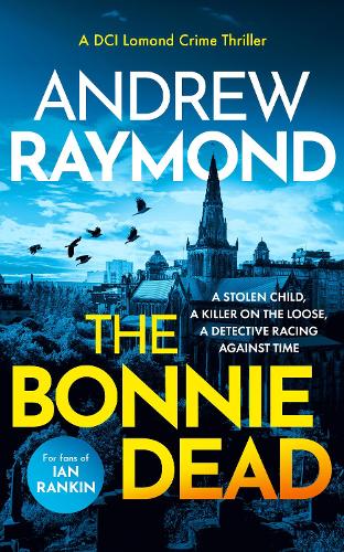 The Bonnie Dead: A Scottish Detective Mystery