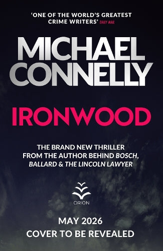 Ironwood: Pre-order the Brand New Blockbuster Thriller from the Author Behind Amazon Prime’s BOSCH and BALLARD