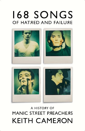 168 Songs of Hatred and Failure: A History of Manic Street Preachers