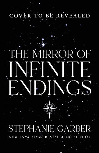 The Mirror of Infinite Endings: The highly anticipated return to the No. 1 Sunday Times bestselling Once Upon a Broken Heart series and the epic love story of Jacks and Evangeline