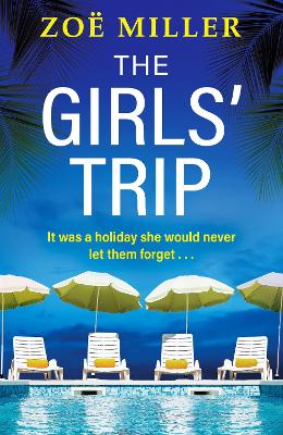The Girls' Trip: A page-turning holiday read filled with dark secrets and addictive twists