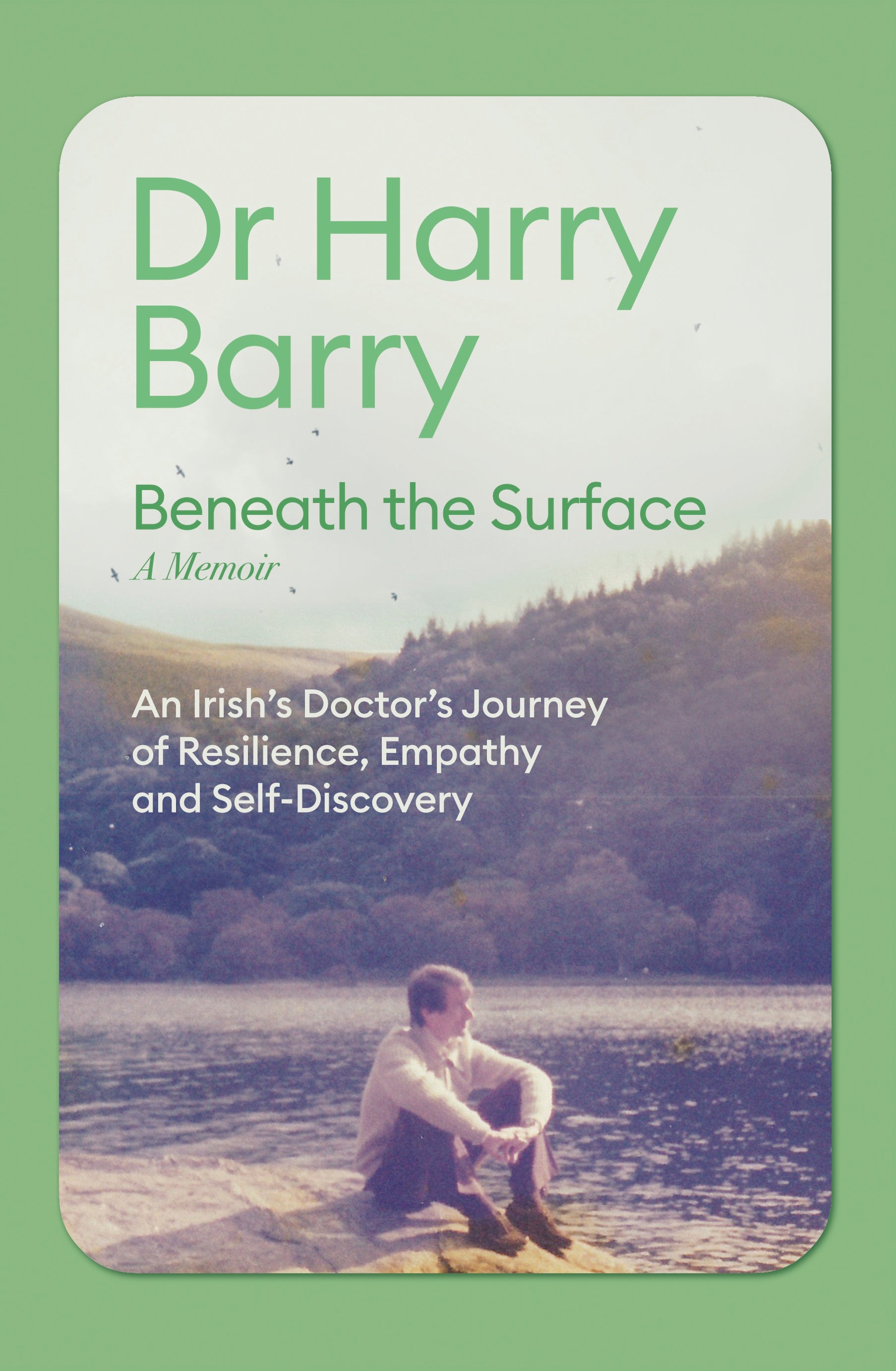 Beneath the Surface: An Irish Doctor's Journey of Resilience, Empathy and Self-Discovery