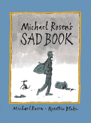 Michael Rosen's Sad Book: An award-winning picture book to help children and families deal with loss and grief