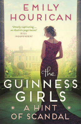 The Guinness Girls: A Hint of Scandal: A dazzling and page-turning historical novel about the real-life Guinness sisters