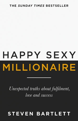 Happy Sexy Millionaire: From bestselling author and host of The Diary of a CEO podcast, and Dragons Den star