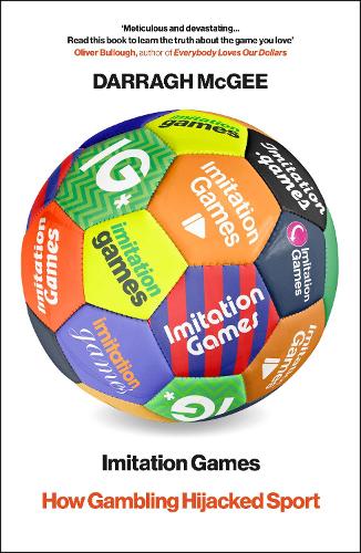 Imitation Games: How Gambling Hijacked Sport