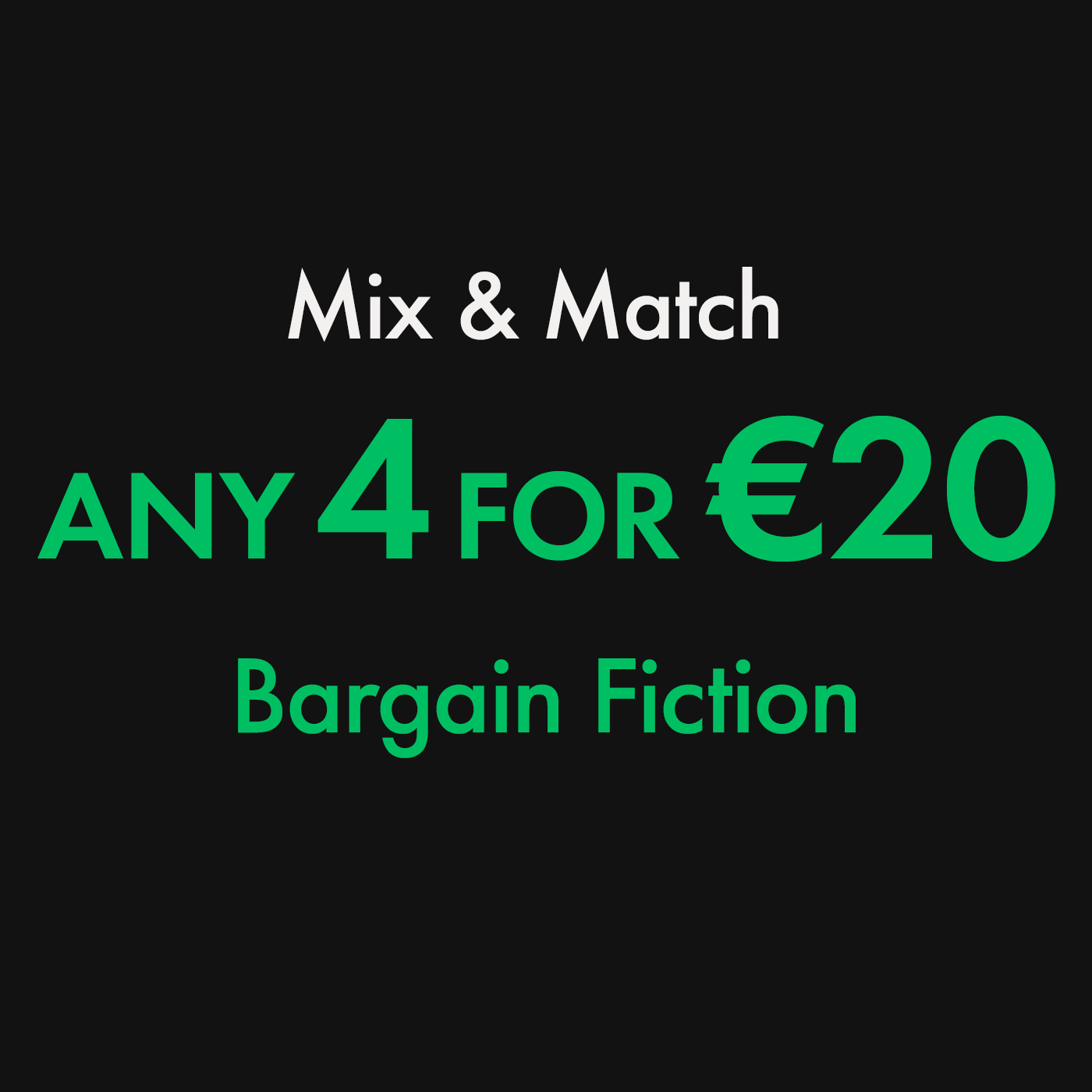 4 for €20 Bargain Fiction