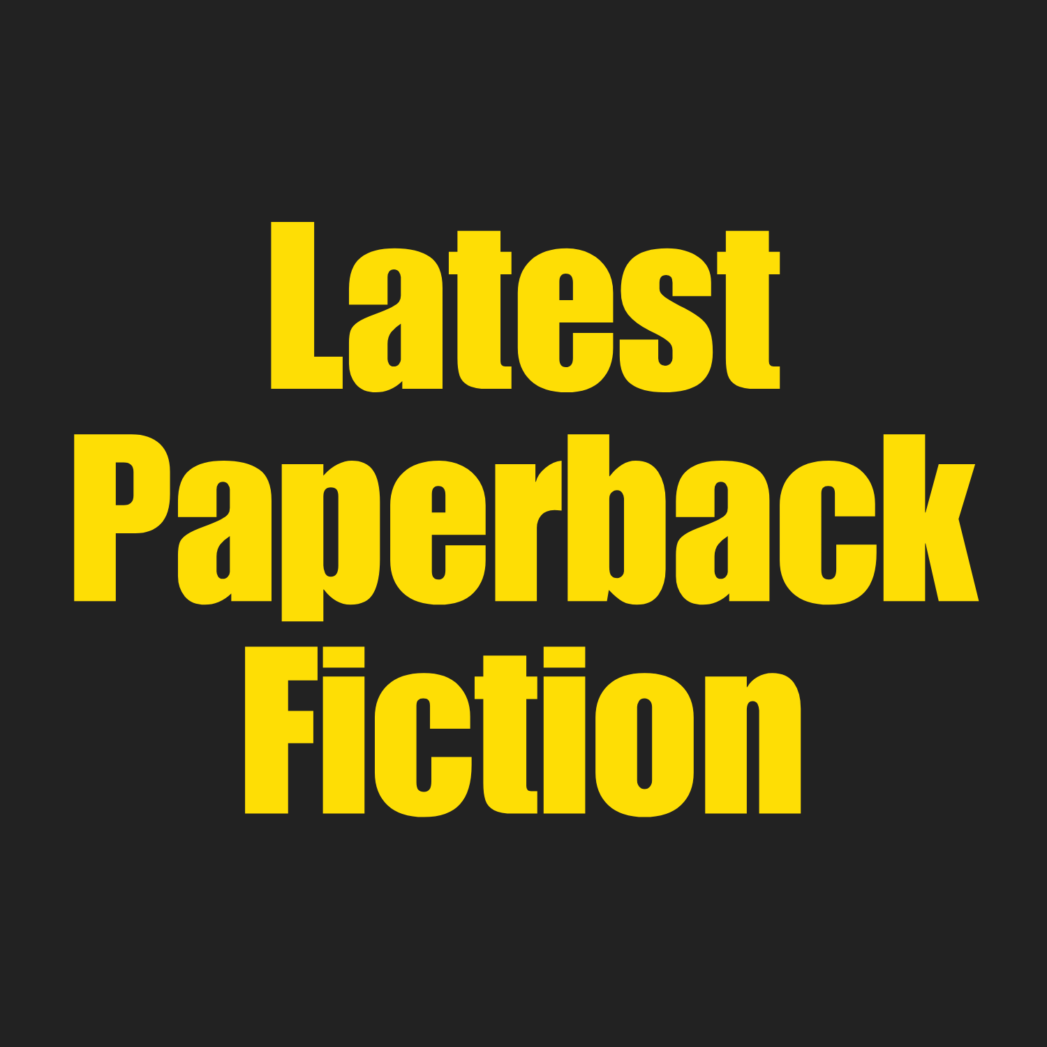 New Paperback Fiction