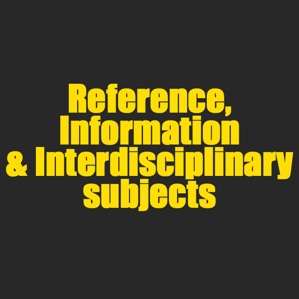 Reference, Information and Interdisciplinary subjects