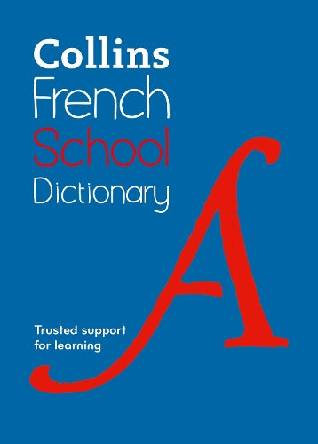 French School Dictionary: Trusted support for learning (Collins School Dictionaries)
