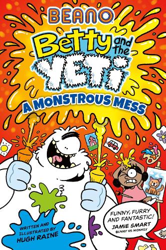 Beano Betty and the Yeti: A Monstrous Mess (Betty and the Yeti, Book 2)