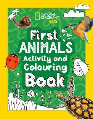 First Animals Activity and Colouring Book (National Geographic Kids)