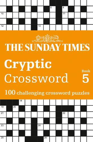 The Sunday Times Cryptic Crossword Book 5: 100 challenging crossword puzzles (The Sunday Times Puzzle Books)