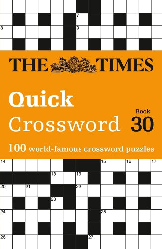 The Times Quick Crossword Book 30: 100 General Knowledge Puzzles (The Times Crosswords)