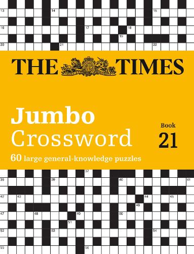 The Times 2 Jumbo Crossword Book 21: 60 large general-knowledge crossword puzzles (The Times Crosswords)