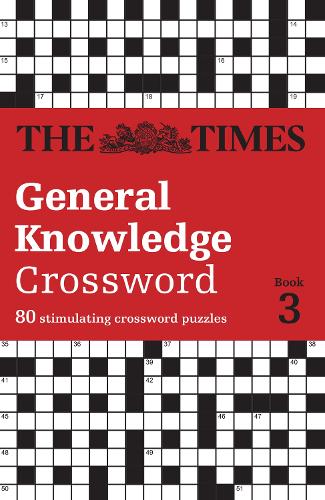 The Times General Knowledge Crossword Book 3: 80 general knowledge crossword puzzles (The Times Crosswords)