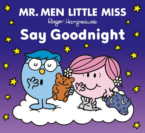 Mr Men Little Miss Say Goodnight (Mr Men Little Miss Picture Books)