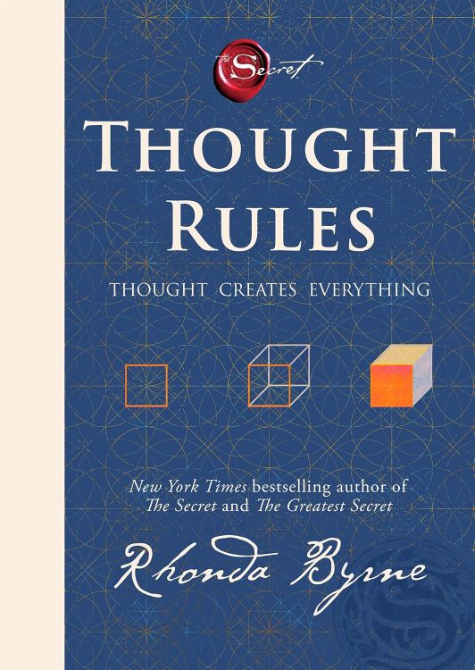 Thought Rules – Thought Creates Everything by Rhonda Byrne
