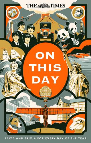 The Times On This Day: Facts and trivia for every day of the year