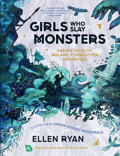Girls Who Slay Monsters: Daring Tales of Ireland’s Forgotten Goddesses
