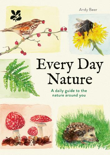 Every Day Nature: A daily guide to the nature around you (National Trust)