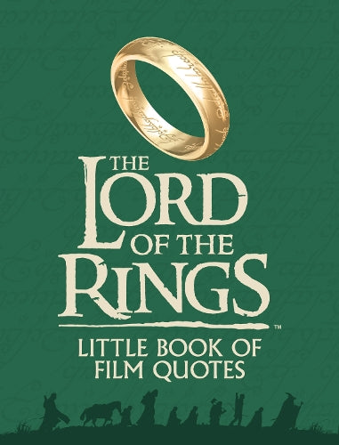 The Lord of the Rings Little Book of Film Quotes: Memorable moments from Middle-earth