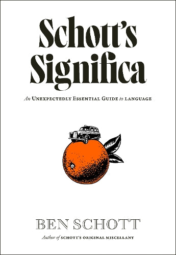 Schott’s Significa: An Unexpectedly Essential Guide to Language