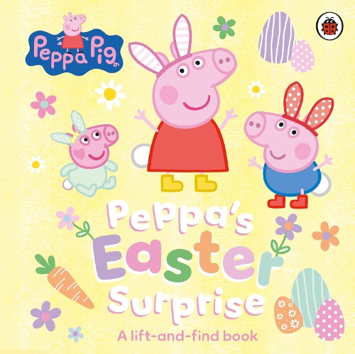 Peppa Pig: Peppa’s Easter Surprise: A lift-and-find book