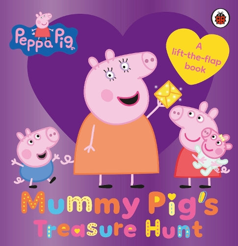 Peppa Pig: Mummy Pig's Treasure Hunt: A lift-the-flap book