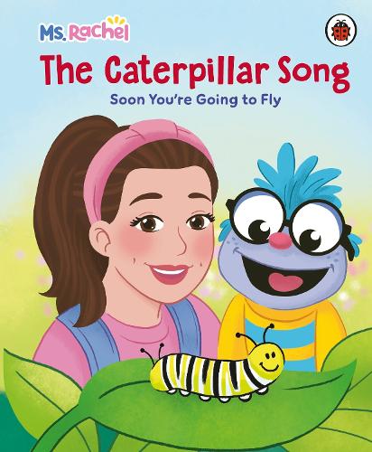 Ms Rachel: The Caterpillar Song: Soon You’re Going to Fly