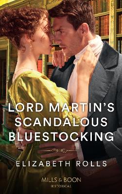 Lord Martin's Scandalous Bluestocking (Mills & Boon Historical)