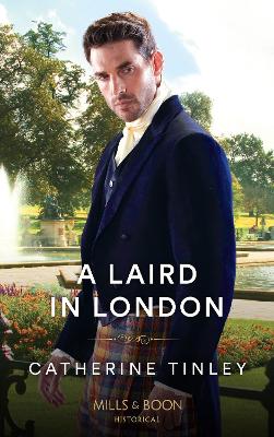 A Laird In London (Lairds of the Isles, Book 2) (Mills & Boon Historical)