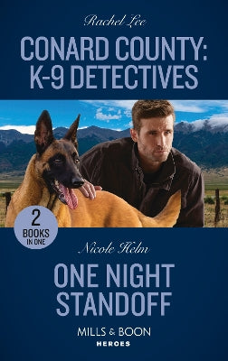 Conard County: K-9 Detectives / One Night Standoff: Conard County: K-9 Detectives (Conard County: The Next Generation) / One Night Standoff (Covert Cowboy Soldiers) (Mills & Boon Heroes)