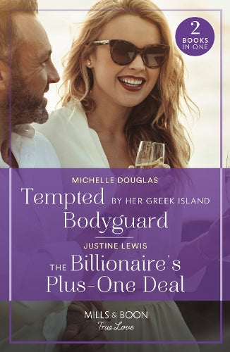 Tempted By Her Greek Island Bodyguard / The Billionaire's Plus-One Deal: Tempted by Her Greek Island Bodyguard / The Billionaire's Plus-One Deal (Invitation from Bali) (Mills & Boon True Love)