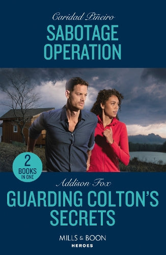 Sabotage Operation / Guarding Colton's Secrets: Sabotage Operation (South Beach Security: K-9 Division) / Guarding Colton's Secrets (The Coltons of Owl Creek) (Mills & Boon Heroes)