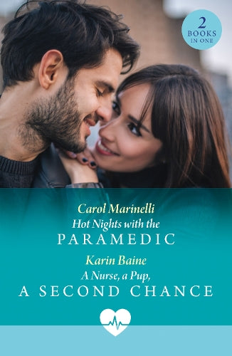 Hot Nights With The Paramedic / A Nurse, A Pup, A Second Chance: Hot Nights with the Paramedic / A Nurse, a Pup, a Second Chance (Mills & Boon Medical)