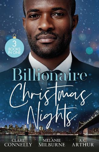 Billionaire Christmas Nights: Bound by Their Christmas Baby (Christmas Seductions) / Never Gamble with a Caffarelli / A Private Affair
