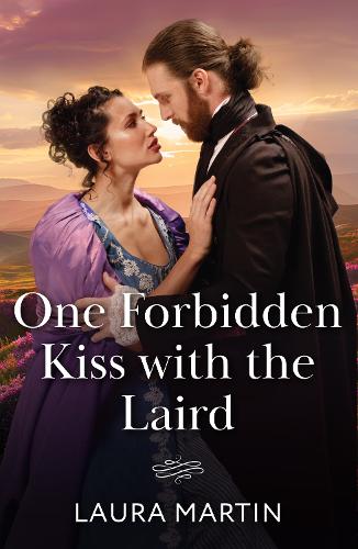 One Forbidden Kiss With The Laird (The Cinderella Shepherd Sisters, Book 2) (Mills & Boon Historical)