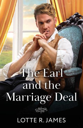 The Earl And The Marriage Deal (Mills & Boon Historical)