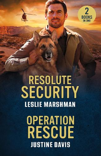 Resolute Security / Operation Rescue: Resolute Security (The Protectors of Boone County, Texas) / Operation Rescue (Cutter's Code) (Mills & Boon Heroes)