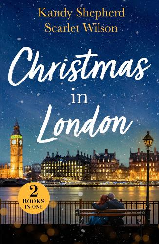 Christmas In London: Second Chance Under the Mistletoe (Family Reunion in London) / Christmas Surprise for Her Boss (Family Reunion in London) (Mills & Boon Love Always)