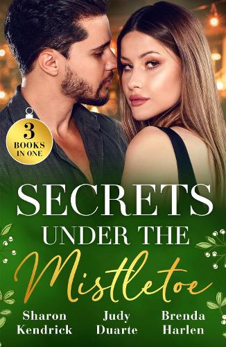 Secrets Under The Mistletoe: Christmas in Da Conti's Bed / The Soldier's Holiday Homecoming / Maverick Christmas Surprise