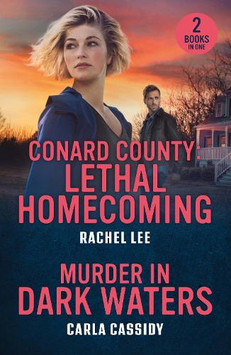 Conard County: Lethal Homecoming / Murder In Dark Waters: Conard County: Lethal Homecoming (Conard County: The Next Generation) / Murder in Dark Waters (A Bayou Investigation) (Mills & Boon Heroes)