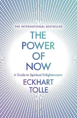 The Power of Now: The Global Phenomenon: A Guide to Spiritual Enlightenment