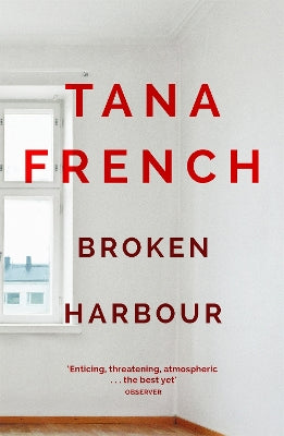 Broken Harbour: Dublin Murder Squad:  4.  Winner of the LA Times Book Prize for Best Mystery/Thriller and the Irish Book Award for Crime Fiction Book of the Year