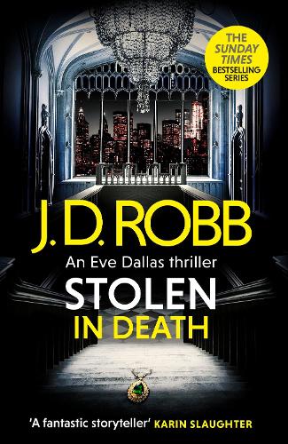 Stolen in Death: An Eve Dallas thriller (In Death 62)